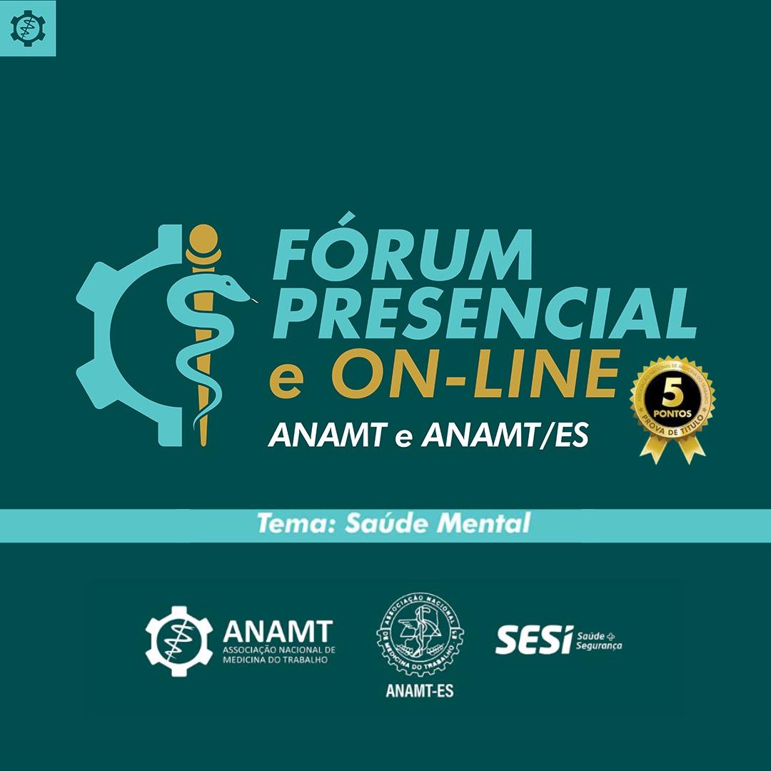 Fórum Virtual ANAMT/ANAMT-ES: Saúde Mental - Prevenção, Diagnóstico e Tratamento dos Transtornos Mentais